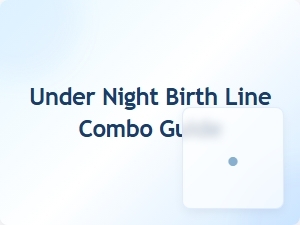 Under Night Birth Line Combo Guide