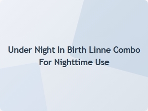 Under Night in Birth Linne Combo for Nighttime Use