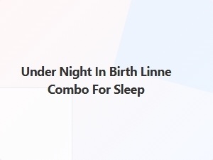 Under Night in Birth Linne Combo for Sleep
