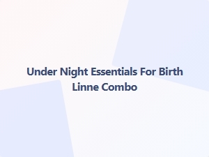 Under Night Essentials for Birth Linne Combo